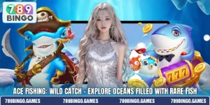 Ace Fishing: Wild Catch – Explore Oceans Filled With Rare Fish