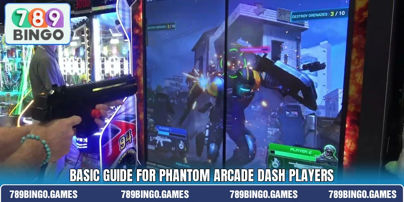 Basic guide for Phantom Arcade Dash players