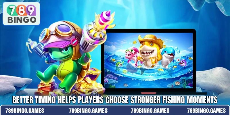 Better timing helps players choose stronger fishing moments