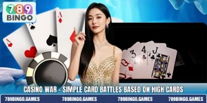 Casino War – Simple Card Battles Based On High Cards