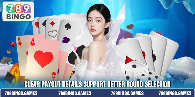 Clear payout details support better round selection