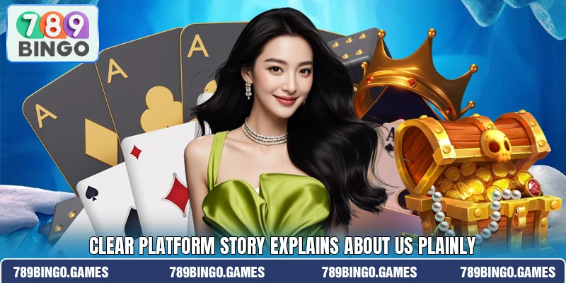 Clear platform story explains about us plainly