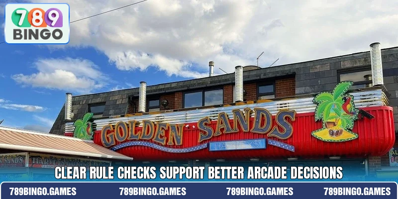 Clear rule checks support better arcade decisions
