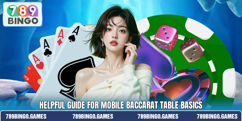 Helpful guide for Mobile Baccarat table basics