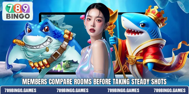 Members compare rooms before taking steady shots