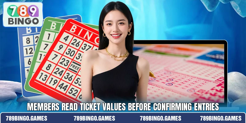 Members read ticket values before confirming entries