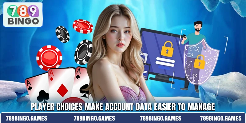 Player choices make account data easier to manage