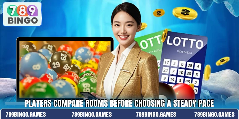 Players compare rooms before choosing a steady pace