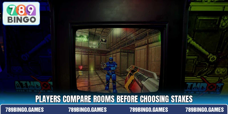 Players compare rooms before choosing stakes