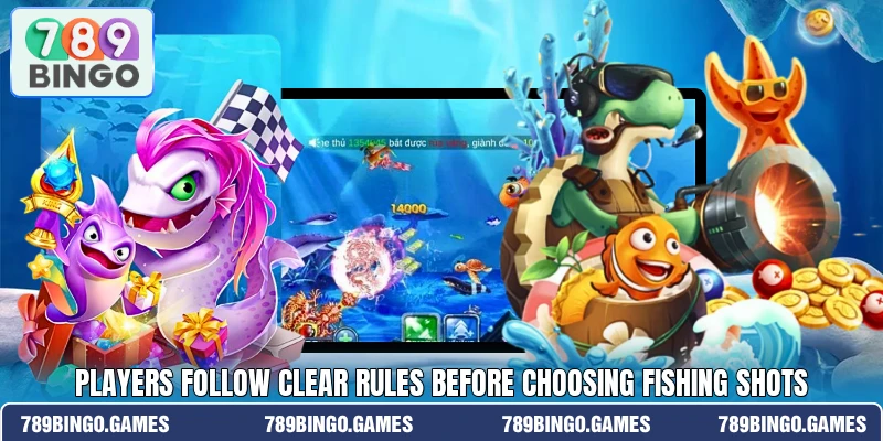 Players follow clear rules before choosing fishing shots