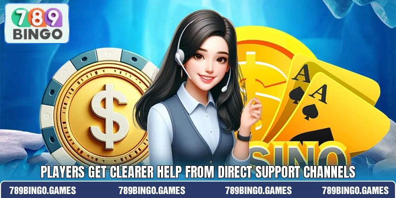 Players get clearer help from direct support channels