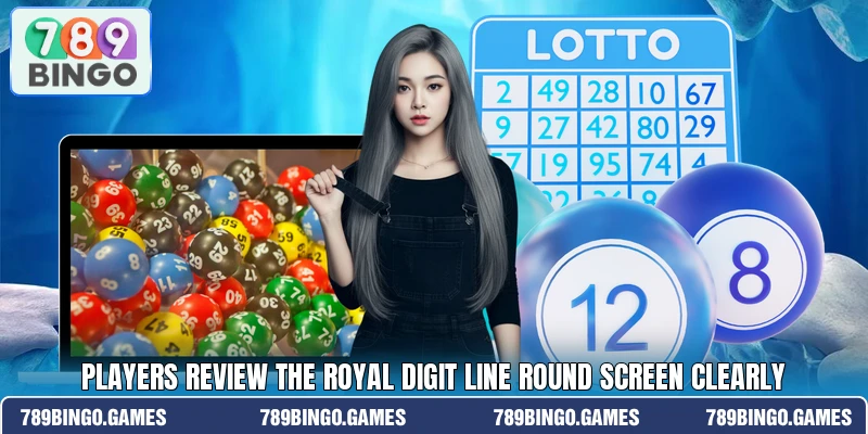 Players review the Royal Digit Line round screen clearly