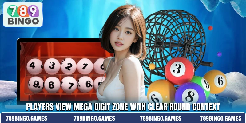 Players view Mega Digit Zone with clear round context