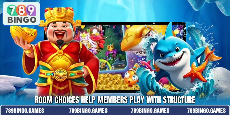 Room choices help members play with structure