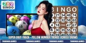Super Digit Track – Follow Number Trends Across Draws